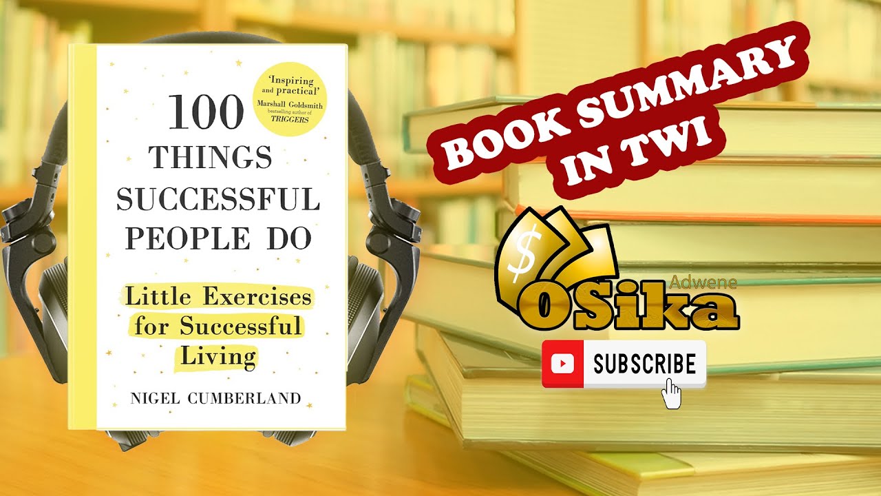 100 THINGS SUCCESSFUL PEOPLE DO  ¦¦ Nigel Cumberland ¦¦ AUDIObook ¦¦  SUMMARY in TWI🇬🇭 ifrancismedia