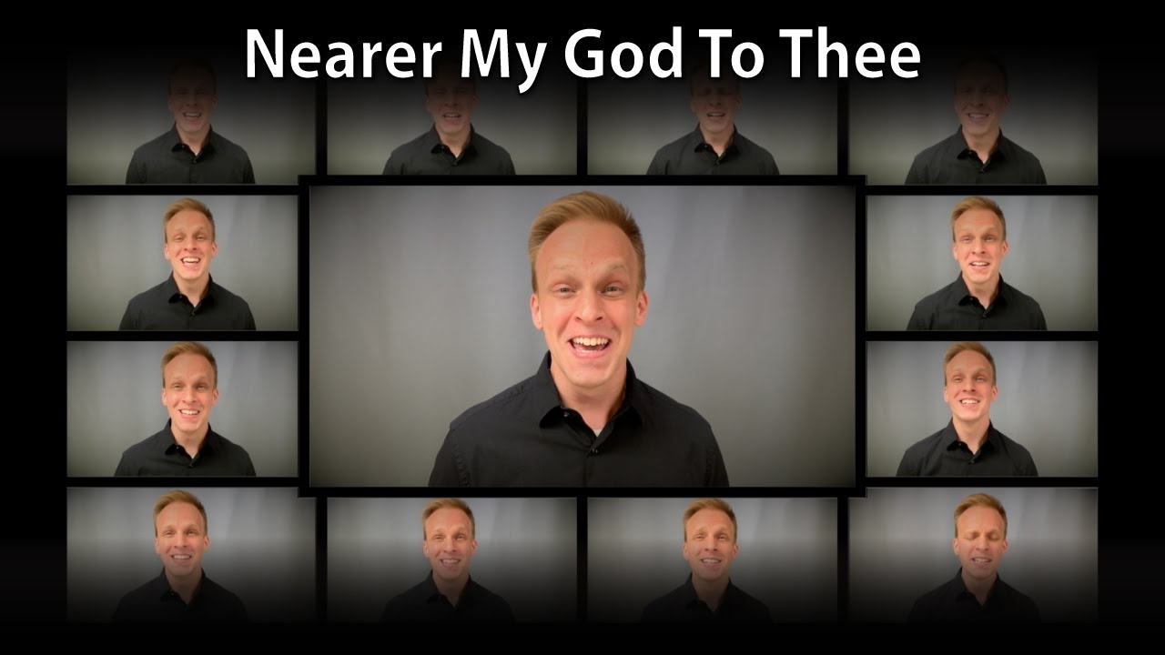 Nearer My God To Thee - A Cappella Arrangement