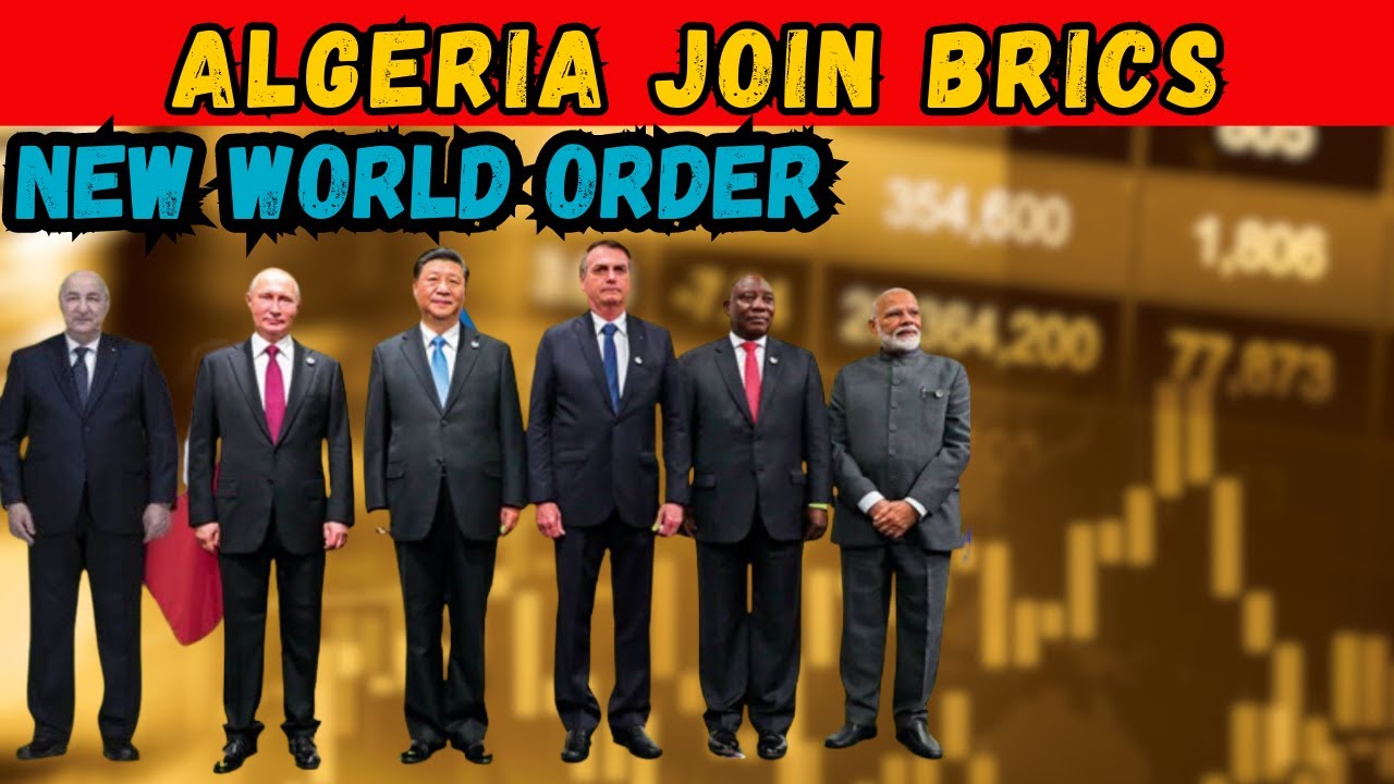 Algeria Becomes Latest BRICS Member? What implications to the US & West.