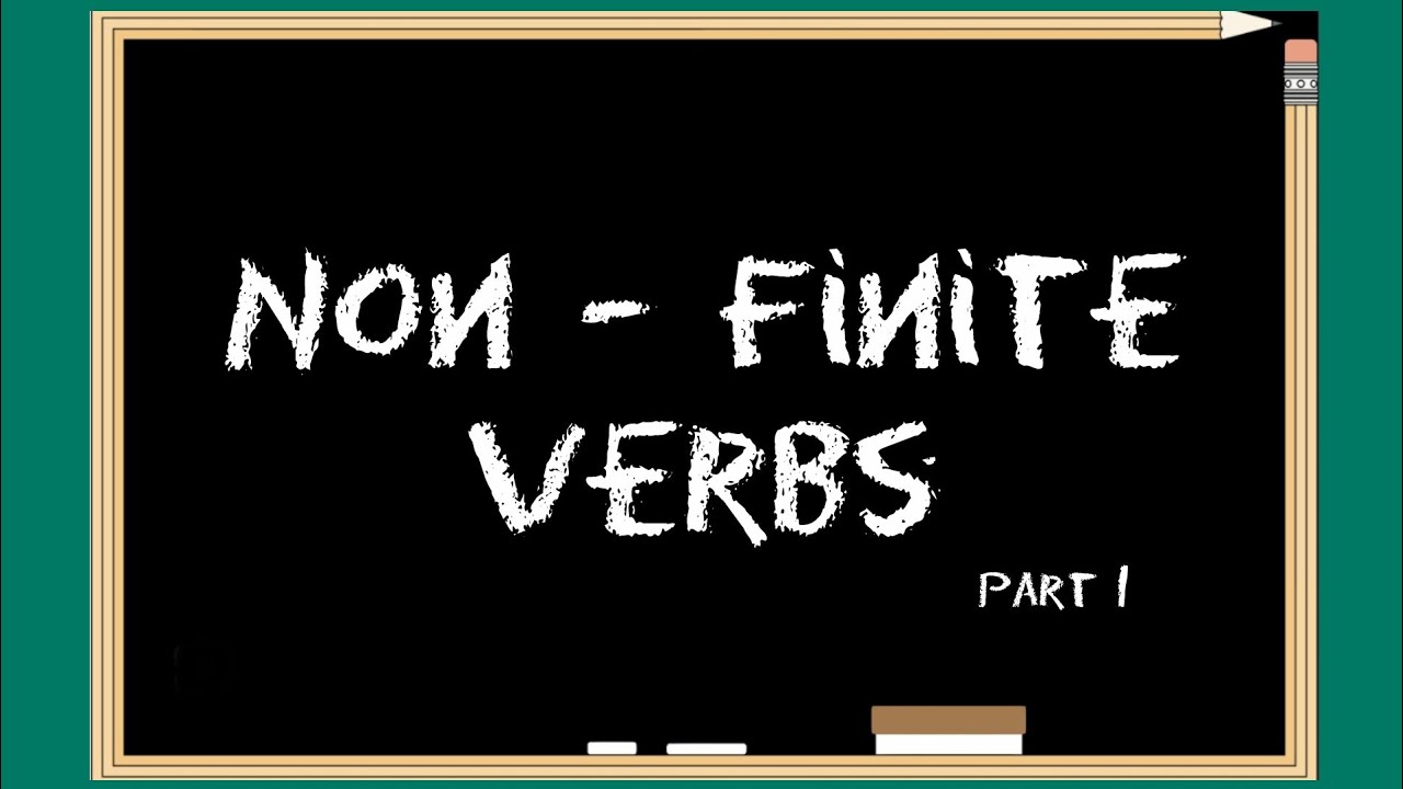 Non-Finite verbs and its type explained in 3 minutes! ||| part 1 ||| Stay tuned for upcoming parts! 