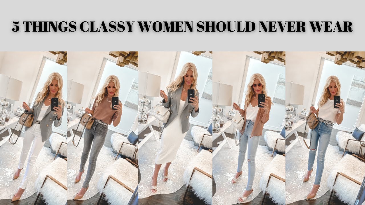 5 Things Classy Women Should Never Wear | Fashion Over 40