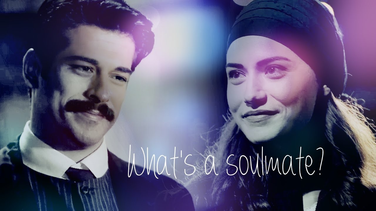 Feride&Kamran - What's a soulmate? / Ruh ikizi nedir? ♡ Çalıkuşu