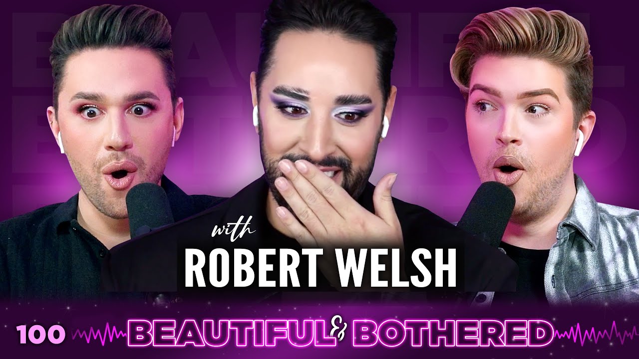 Cancelled Influencers, Toxic Beauty & Divination with Robert Welsh! | BEAUTIFUL & BOTHERED | Ep. 100