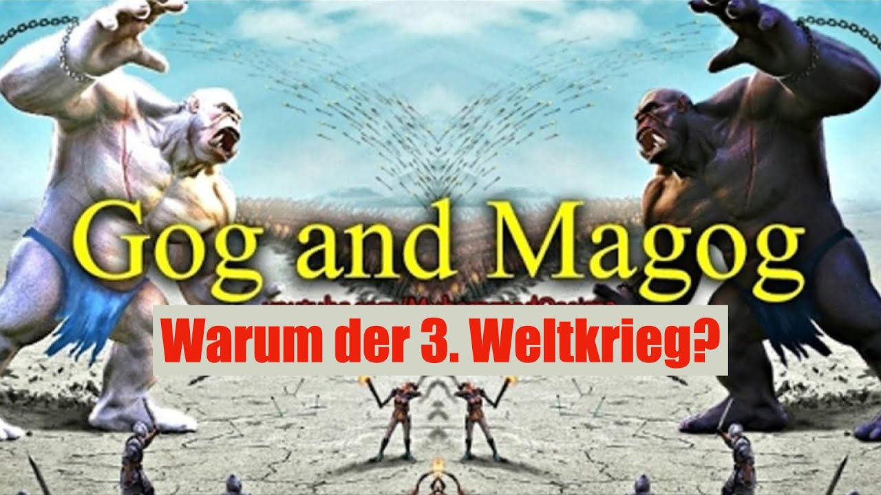 Gog und Magog - Warum der 3. Weltkrieg?