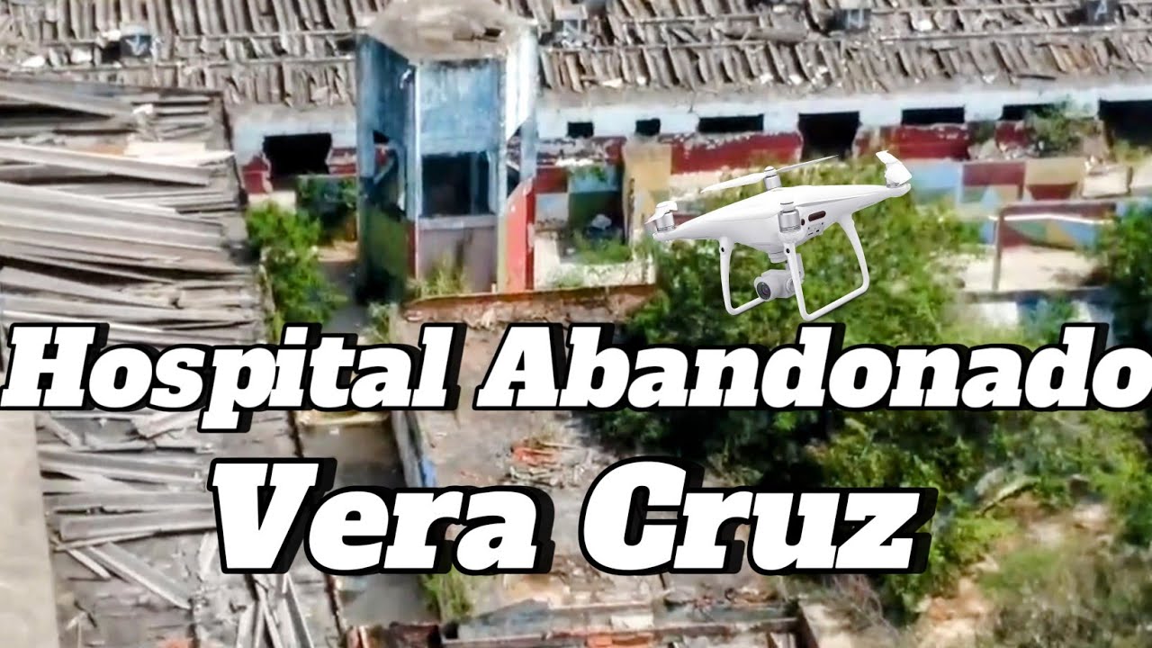 Hospital Vera Cruz abandonado vôo completo aos derredores