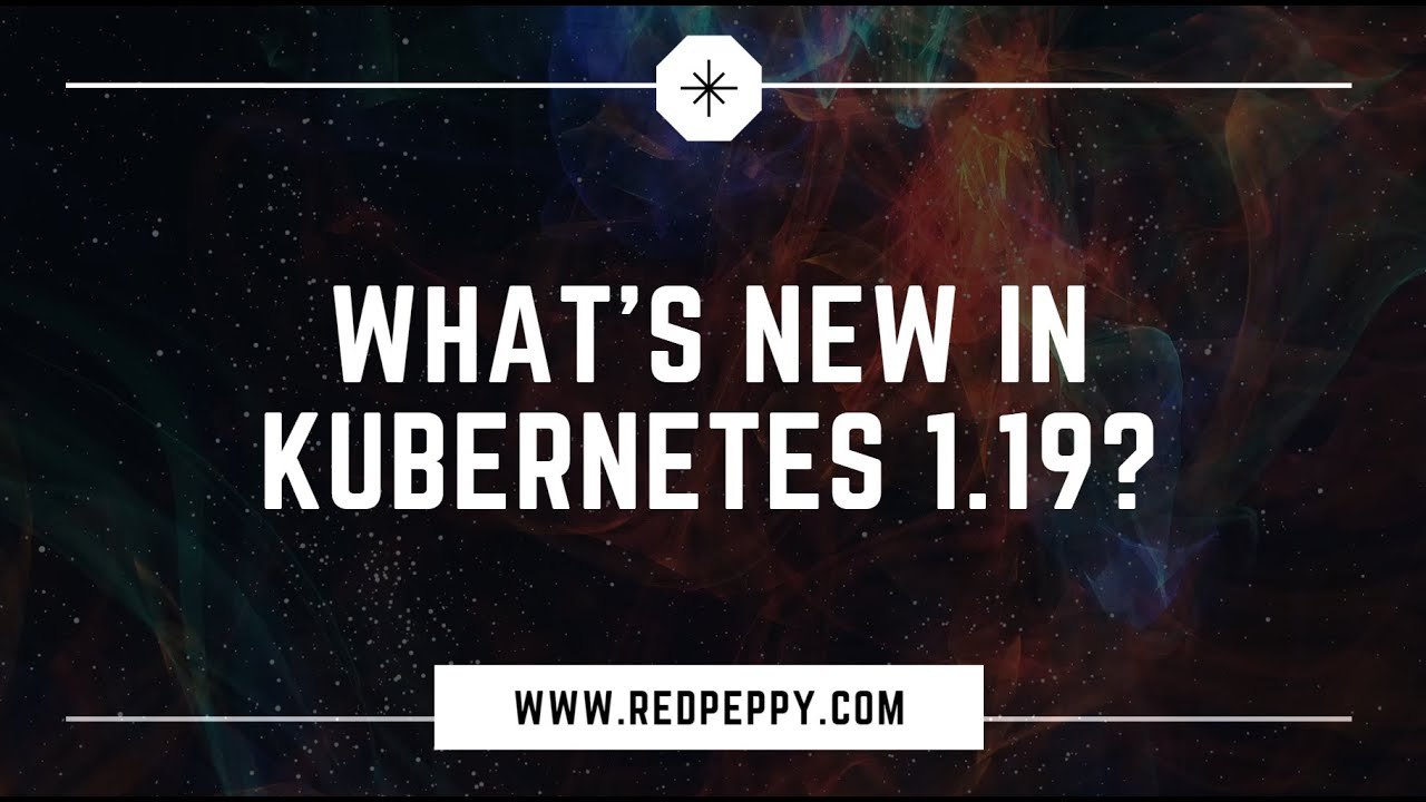 What's new in Kubernetes 1.19?
