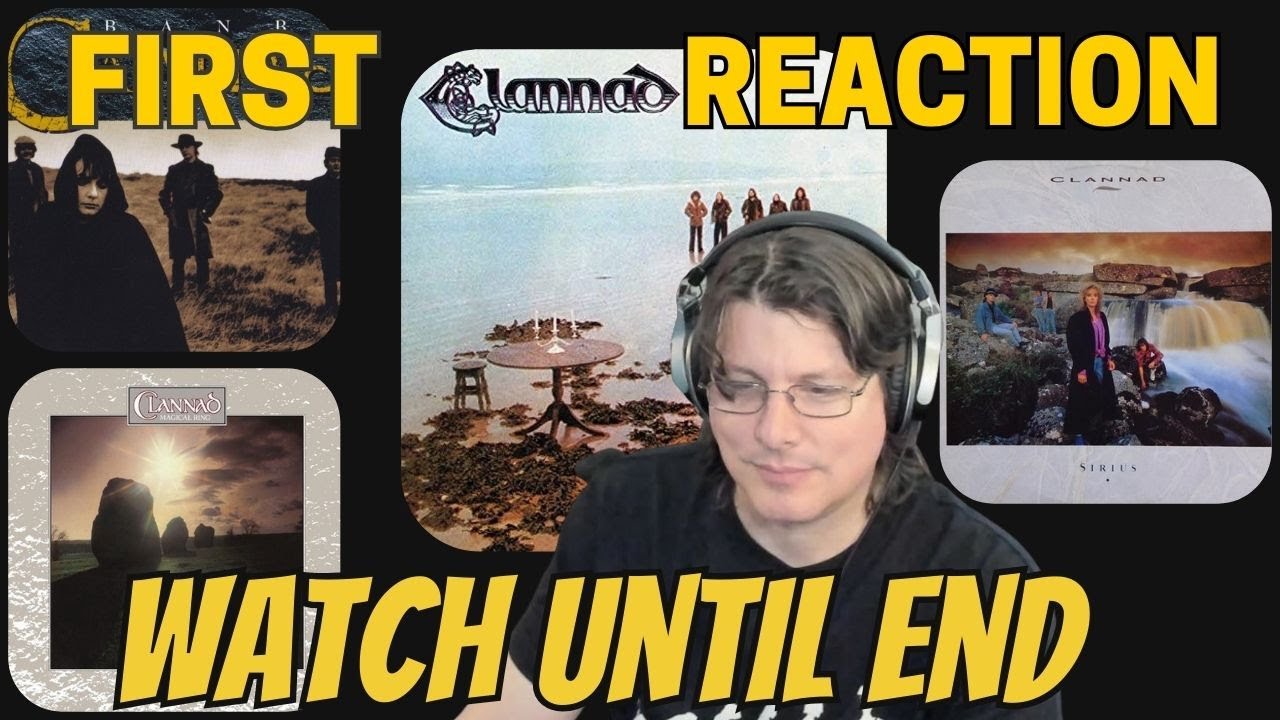 CLANNAD FIRST TIME REACTION to D&uacute;lam&aacute;n/ Si&uacute;il, a R&uacute;n/ Theme from Harry's/ Skellig / Banba Banba Oir