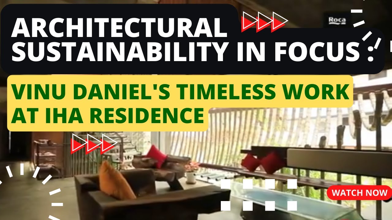 Vinu Daniel, Mastering Sustainable Architecture | IHA Residence | 