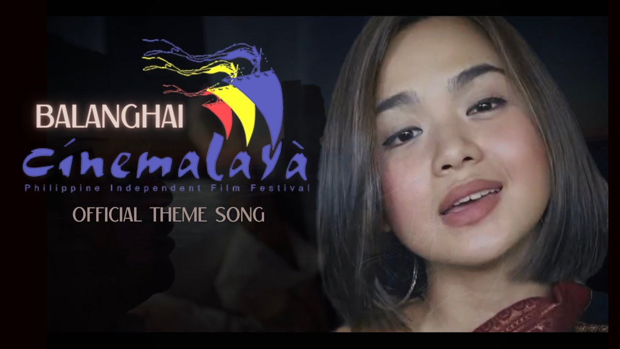 BALANGHAI Cinemalaya Official Theme Song - LARA MAIGUE