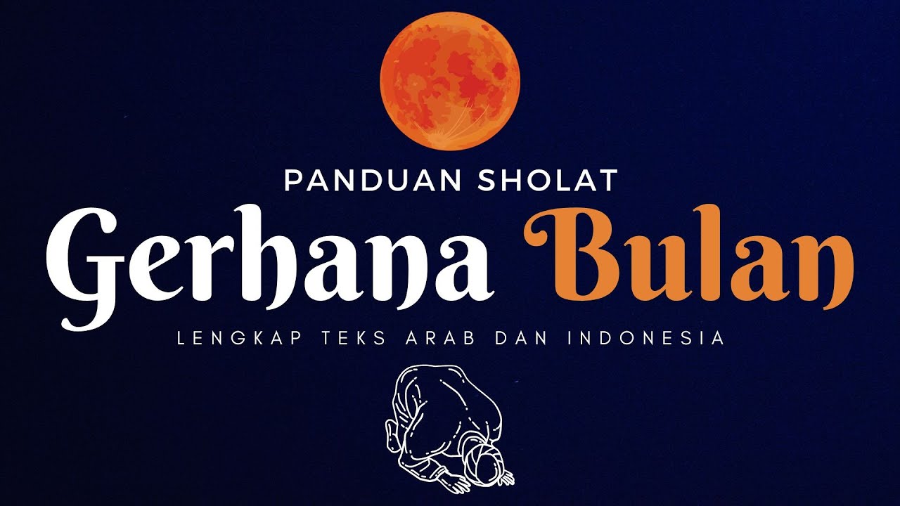 PANDUAN SHOLAT SHOLAT GERHANA BULAN || LENGKAP TEKS ARAB DAN INDONESIA