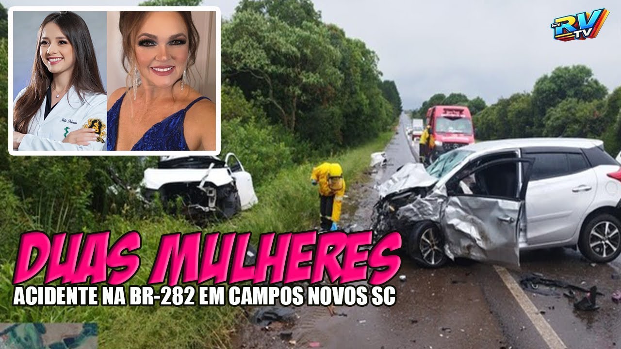 (( DUAS MULHERES )) Colis&atilde;o entre dois carros MATA DUAS MULHERES na BR-282 em Campos Novos SC