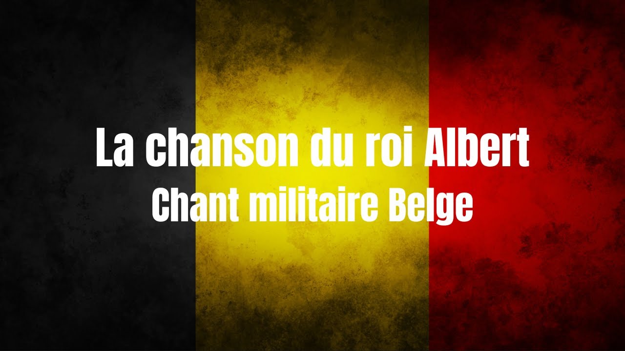 Chant militaire belge | La chanson du roi Albert