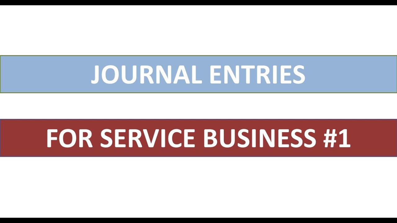 Journal Entries for Service Business #1