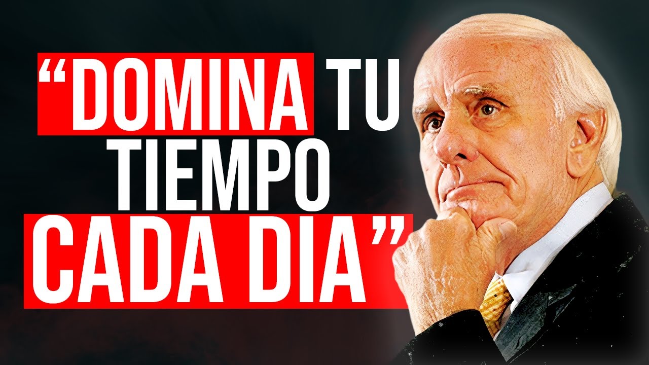 Domina tu tiempo cada día - Discurso Motivacional Jim Rohn
