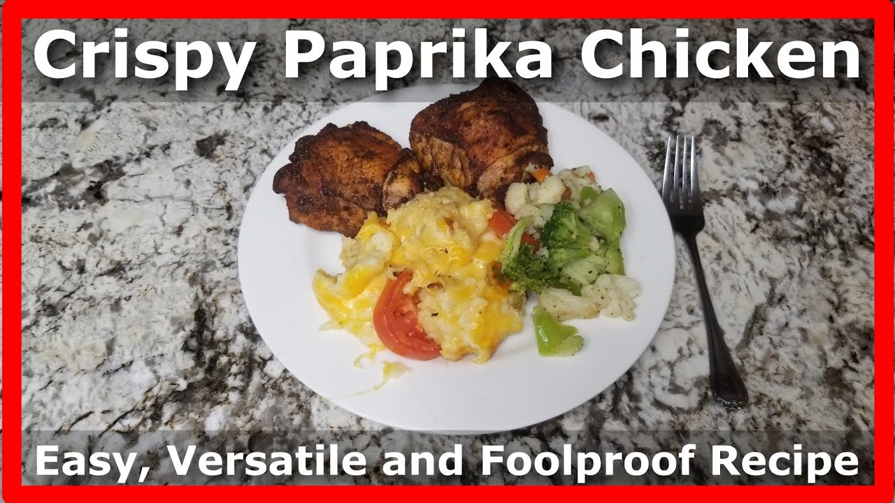 Paprika Chicken Dinner: Crispy Baked Chicken, Cheesy Potato Pie and Steamed Veggies - Uncle D Cooks