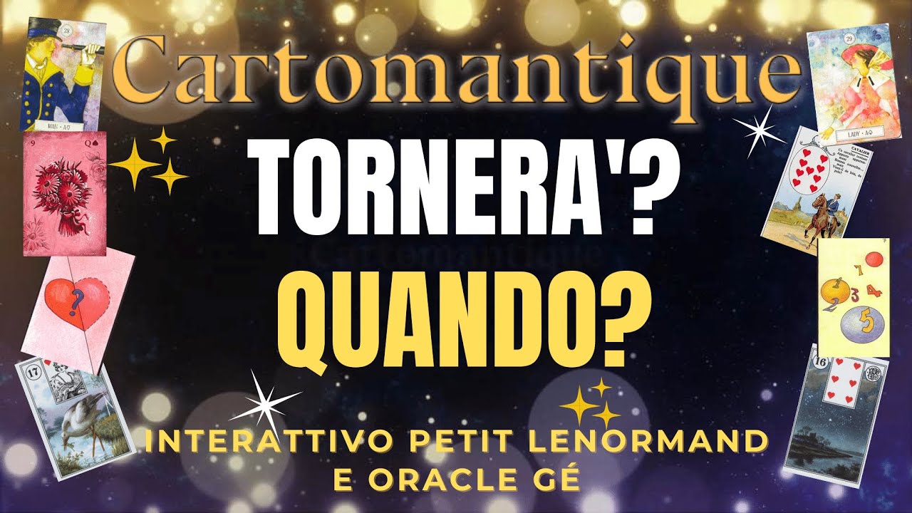❤️🌟Scopri SE E QUANDO TORNERA’ DA TE!🌟❤️ Interattivo Petit Lenormand e Oracle Gé