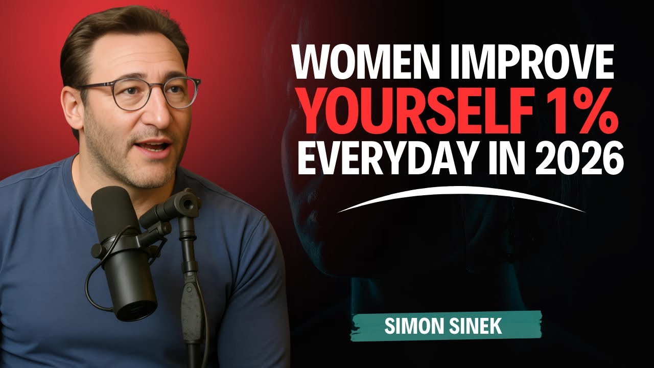 Improve Yourself 1% Every Day in 2026 | Simon Sinek Motivation | High Value Women Secrets