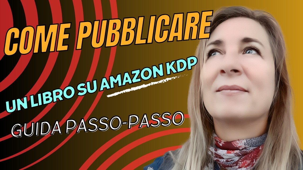 Come pubblicare un libro su Amazon KDP - Guida passo-passo