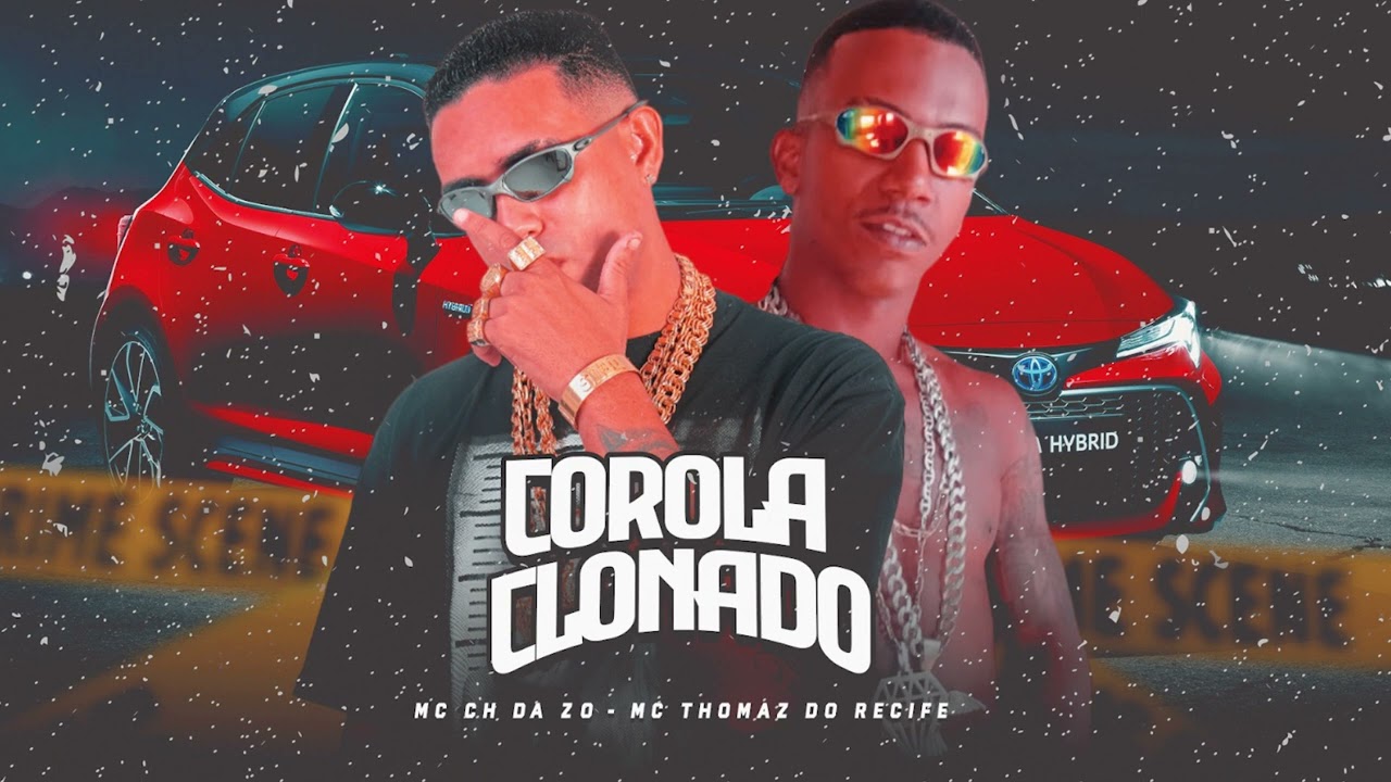 MC CH da ZO, MC Tomaz do Recife - COROLA CLONADO