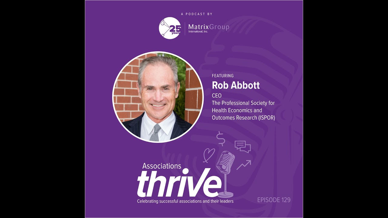 129. Rob Abbott, CEO of ISPOR, on Expanding Healthcare Access, Health Economics, and Shaping Policy