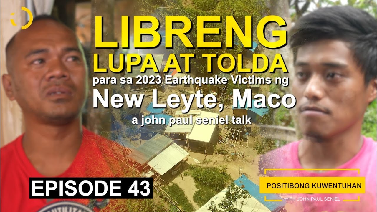LIBRENG LUPA AT TOLDA PARA SA 2023 EARTHQUAKE VICTIMS NG NEW LEYTE, MACO | PK w/ John Paul Seniel