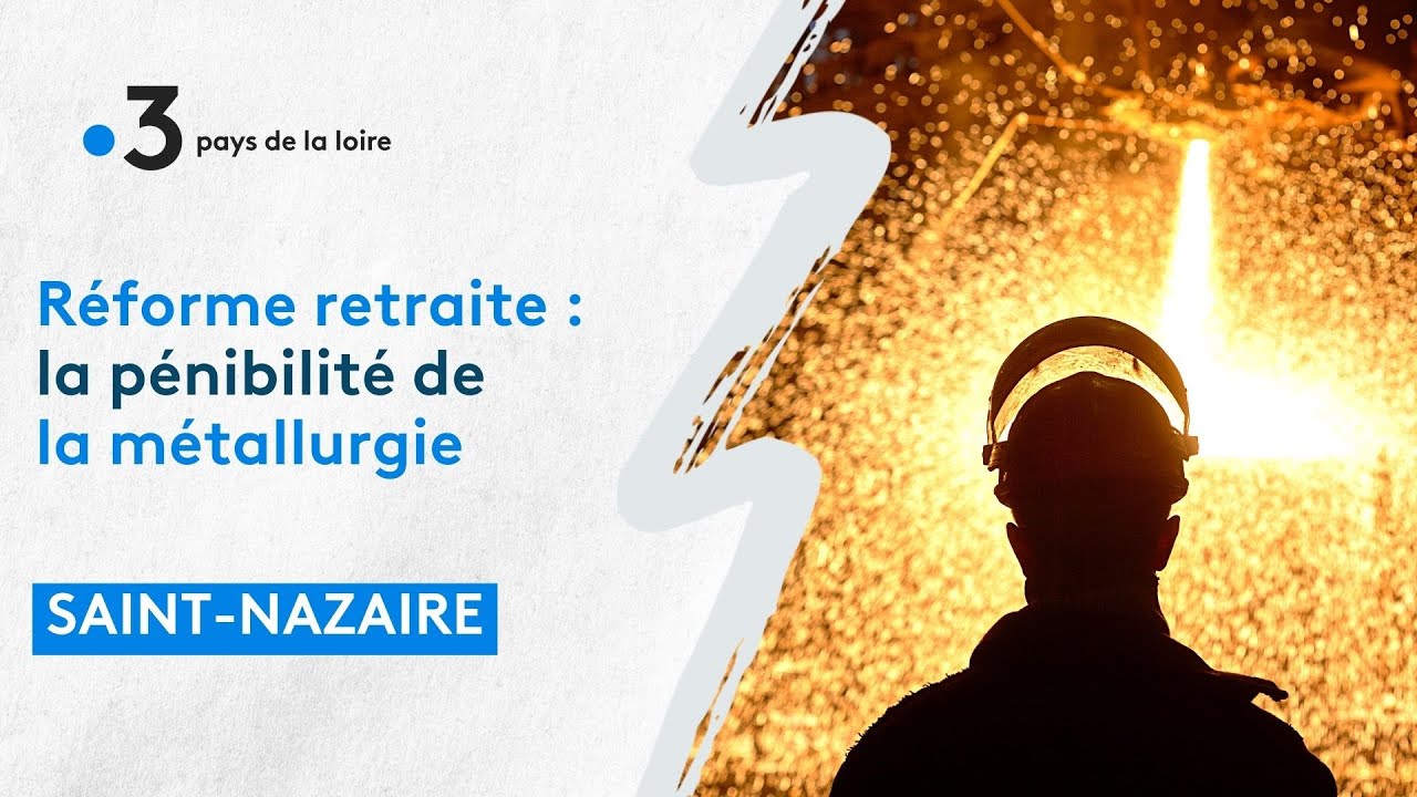 Réforme retraite : la pénibilité de la métallurgie