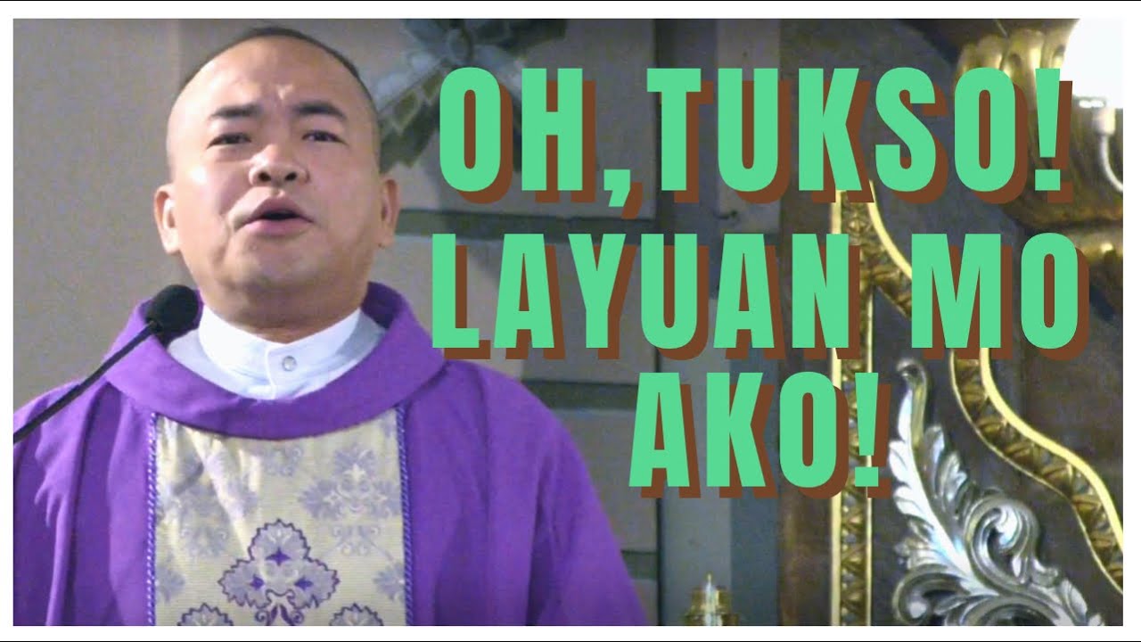 OH, TUKSO! LAYUAN MO AKO! | Luke 4: 1-13 | Homily | Fr. Daks Ramos