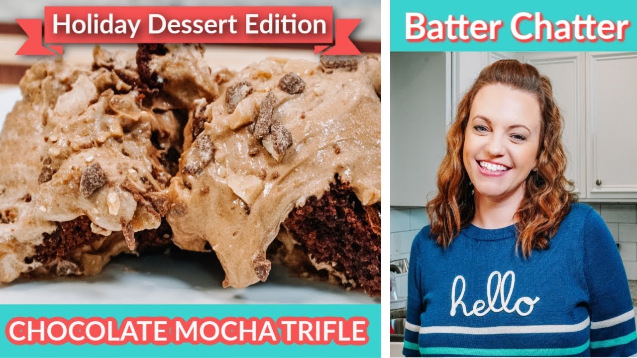 BATTER CHATTER | CHOCOLATE MOCHA TRIFLE | HOLIDAY DESSERT EDITION | # 3