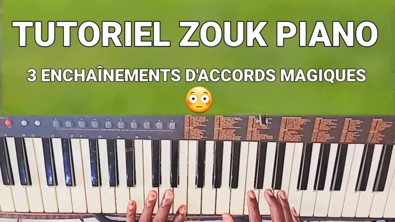 Zouk Piano [Piano lesson Tuto] - 3 Enchaînements d'Accords Que Vous Devez Savoir Pour Jouer Du Zouk