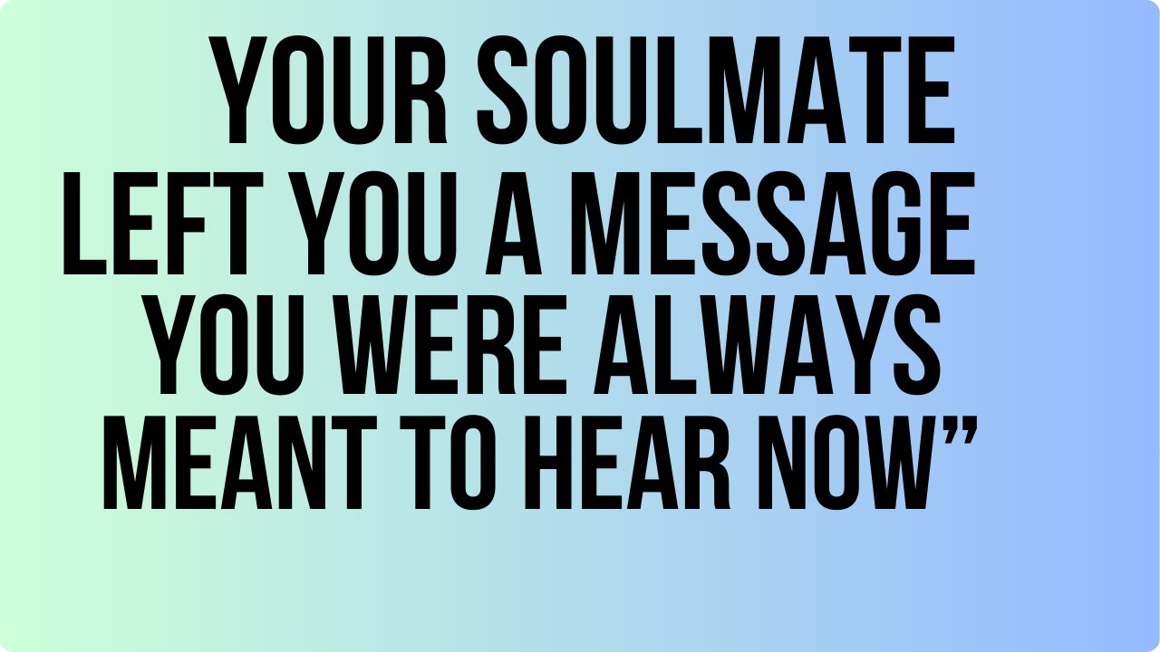 Heaven Says:  Your Soulmate Left You a Message You Were Always Meant to Hear 😭💌