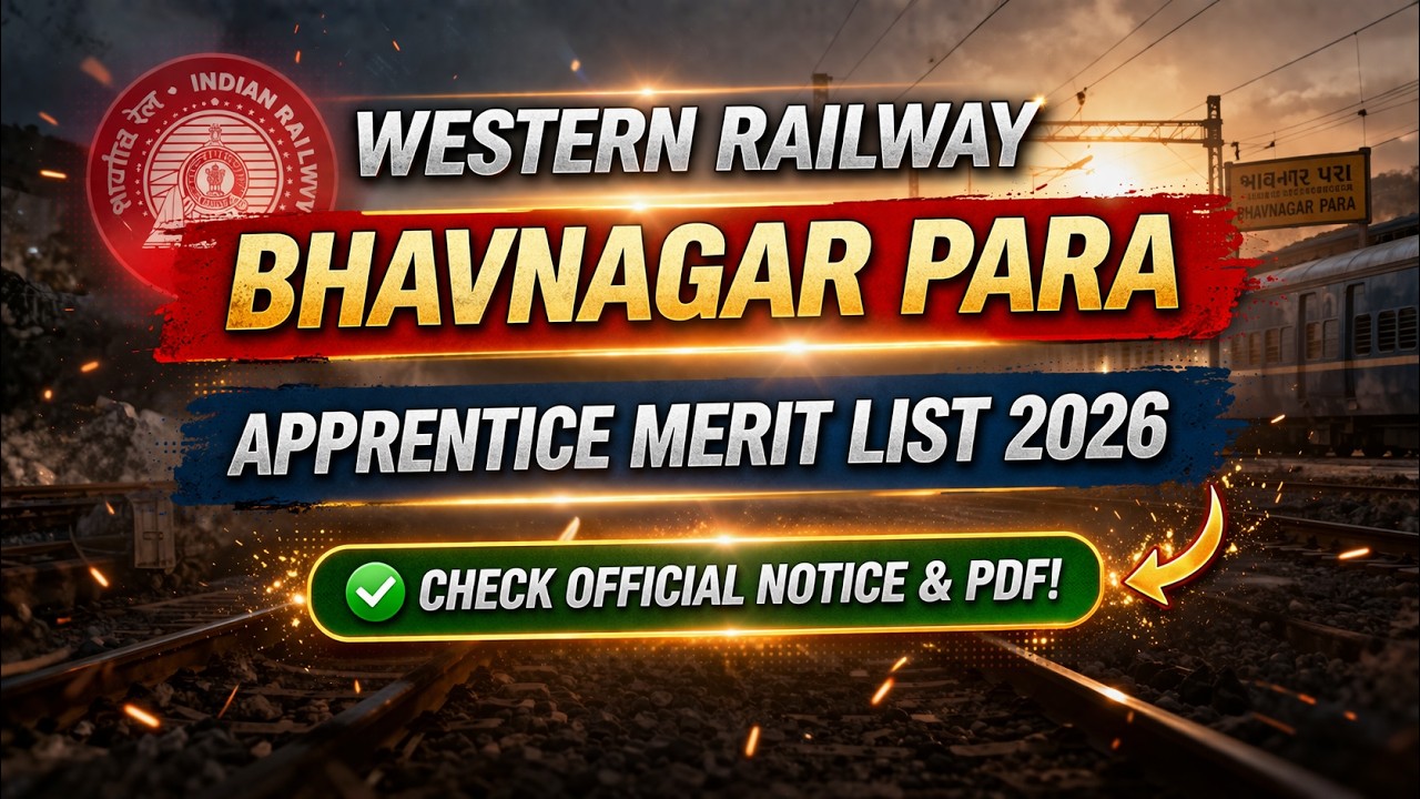 RRC Western Railway Bhavnagar Para Apprentice Merit list 2026 & DV Call Letter Released.