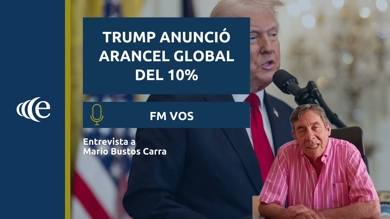 TRUMP ANUNCIÓ ARANCEL GLOBAL DEL 10%