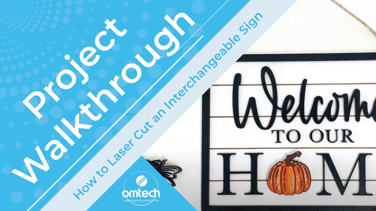 How to Laser Cut an Interchangeable Sign with a Laser Engraver - DIY Project Walkthrough - OMTech