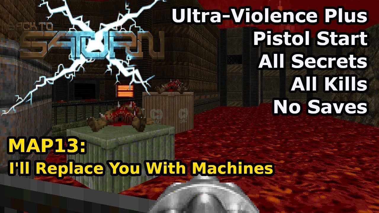 Doom II: BTSX E1 - MAP13: I'll Replace You With Machines (Ultra-Violence Plus 100%)