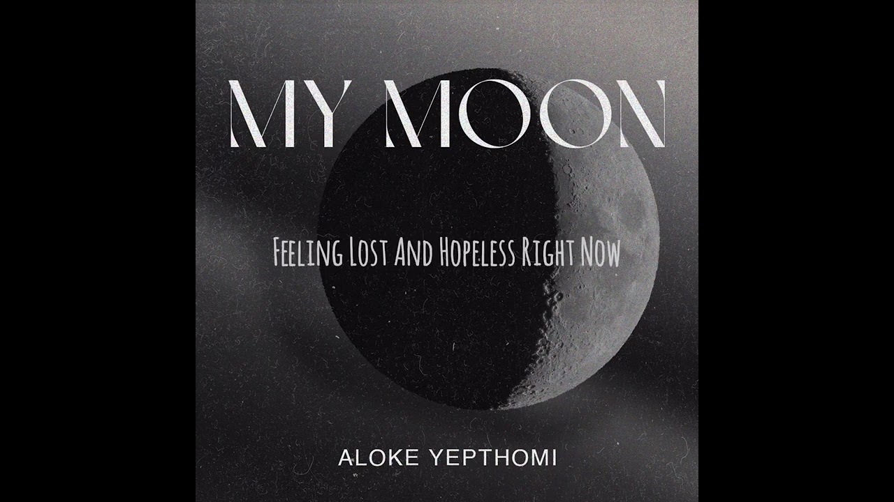 Aloke Yepthomi - My Moon (Official Lyric Video)