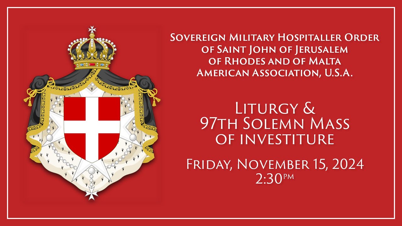 Order of Malta 97th Solemn Mass of investiture - November 15th 2024