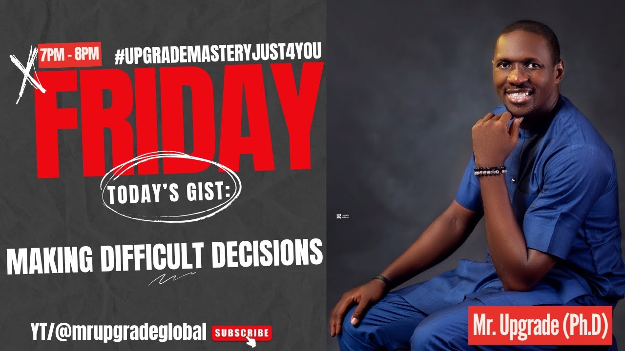 #UpgradeMasteryJust4You: Making Difficult Decisions