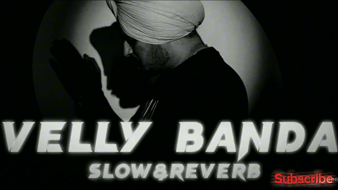 Velly Banda |Sidhu Moose Wala |Slowed+Reverb