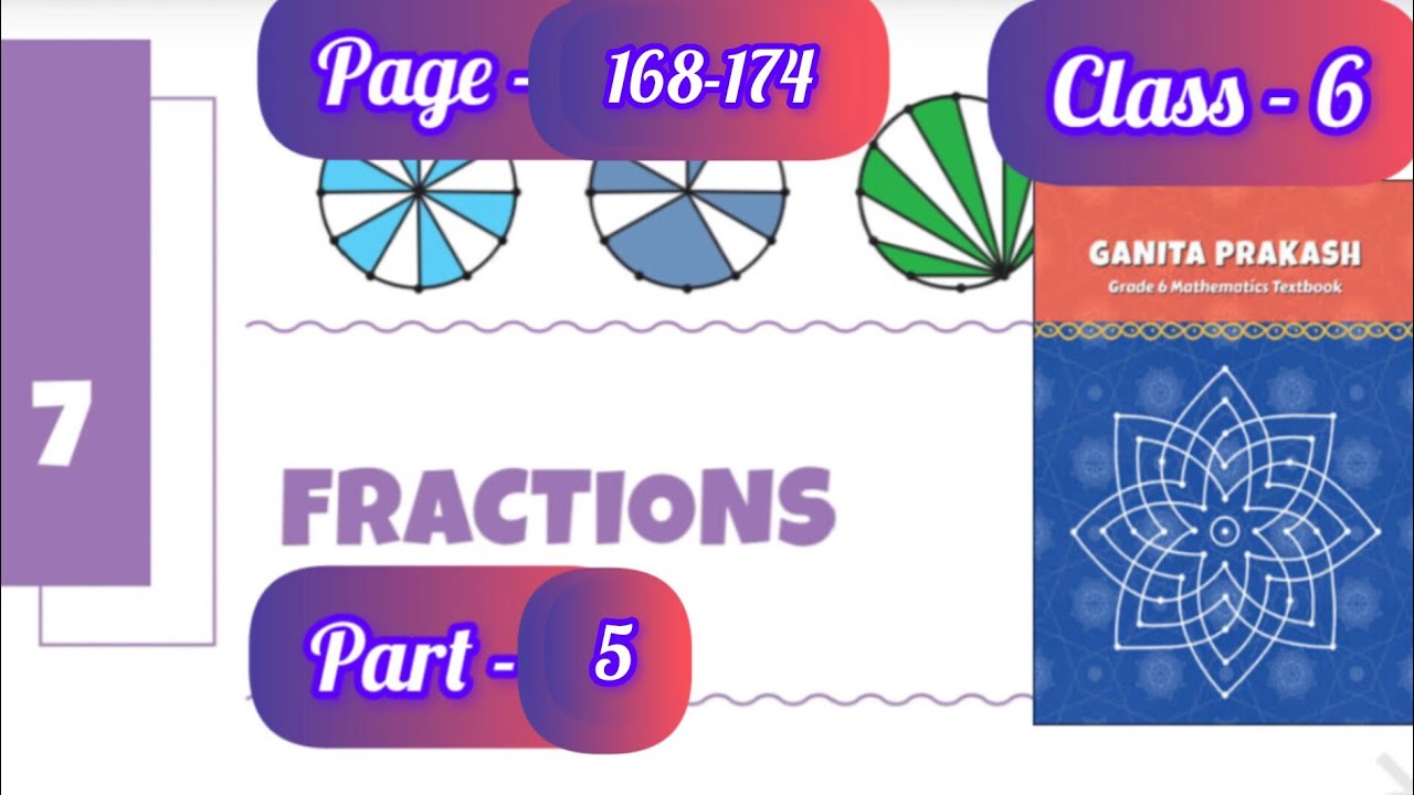 Class-6 maths || Chapter -7 || Page-168-174 || Fractions || #ganitaprakash #cbse #ncert #new 