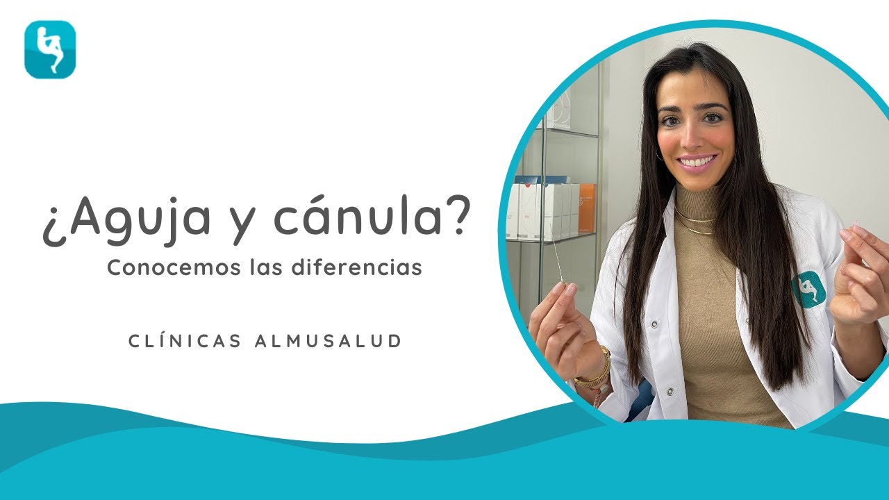 &iquest;Diferencias entre aguja y c&aacute;nula? Medicina est&eacute;tica en cl&iacute;nicas Almusalud.