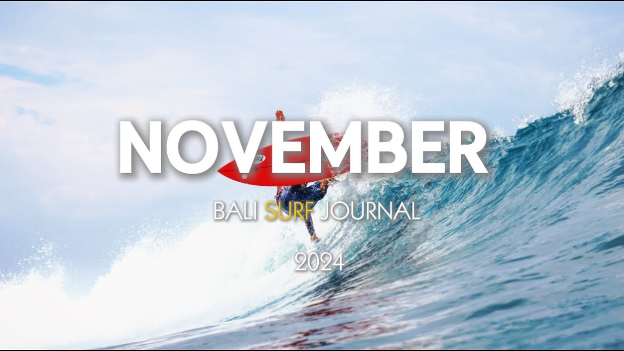 Bali Surf Journal &ndash; November 2024