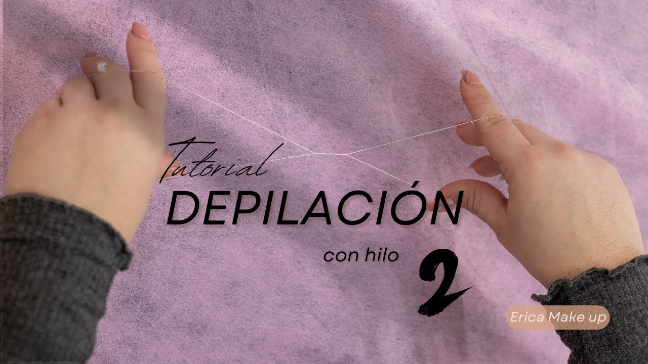 Tutorial depilación de cejas con hilo 2