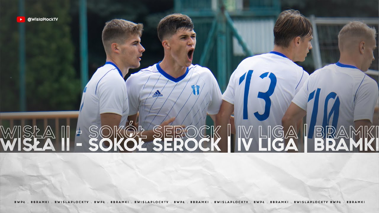 [GOLE] WISŁA II PŁOCK - SOK&Oacute;Ł SEROCK | IV LIGA
