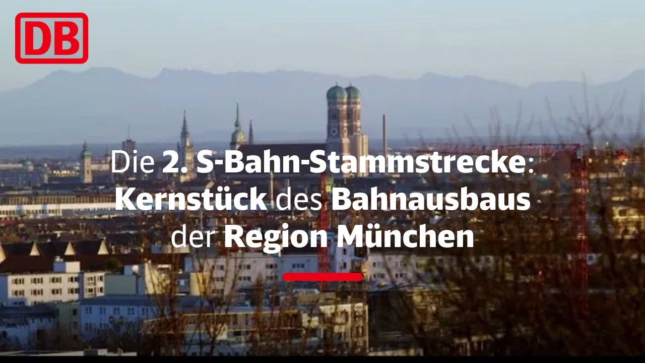 2. Stammstrecke - Kernstück des Bahnausbaus Region München