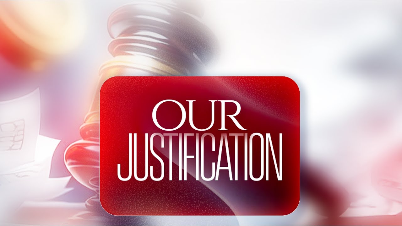 Our Justification | Breaking Free from Guilt, Condemnation & Fear 