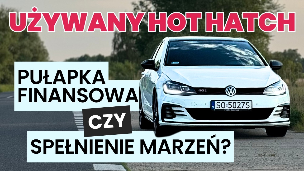 Zakup używanego Hot Hatcha - czy to ma sens? | Da się dobrze kupić? | I czy w i og&oacute;le warto?