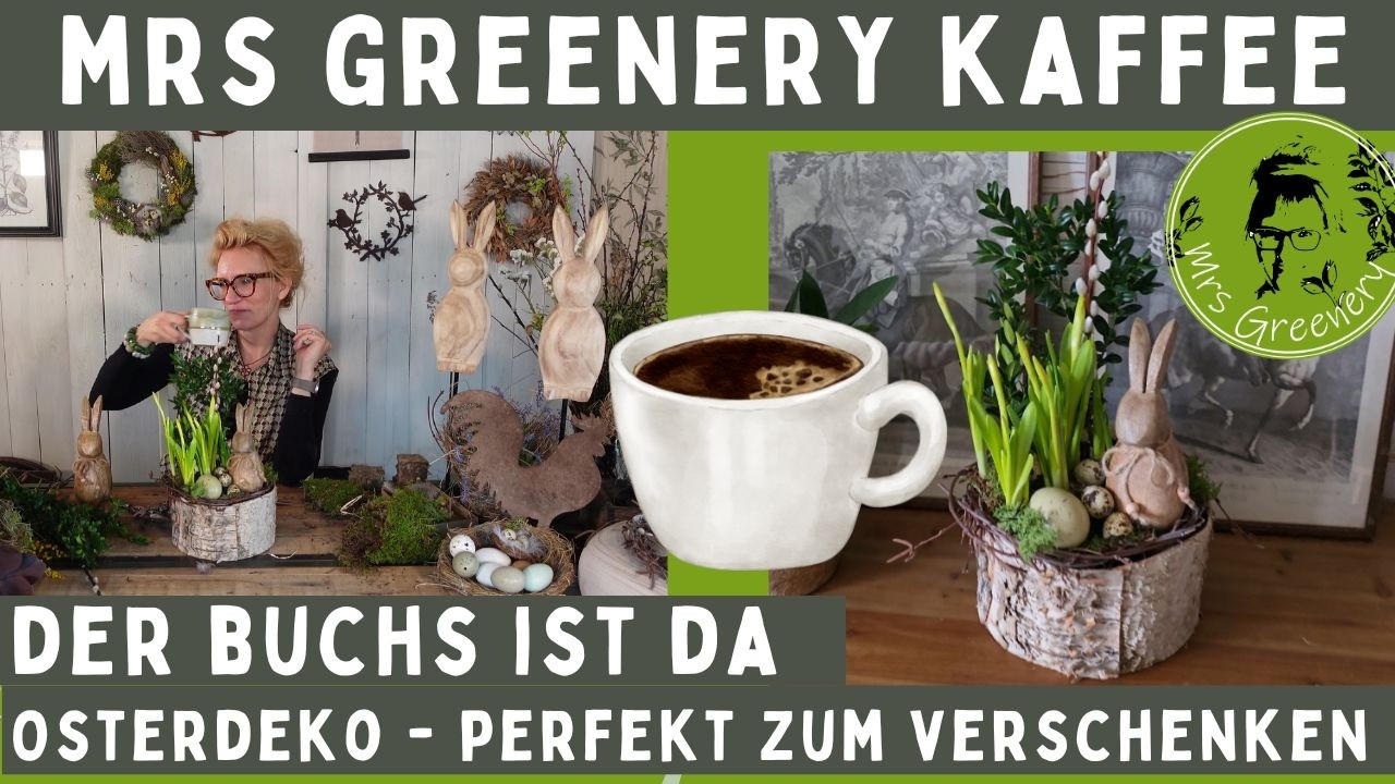 Der Buchs ist da & schnelle Osterdekoidee: Mrs Greenery Kaffee