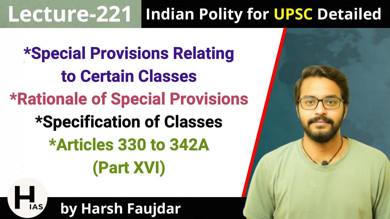L221: Special Provisions Relating to Certain Classes, Rationale, Specification | Indian Polity UPSC