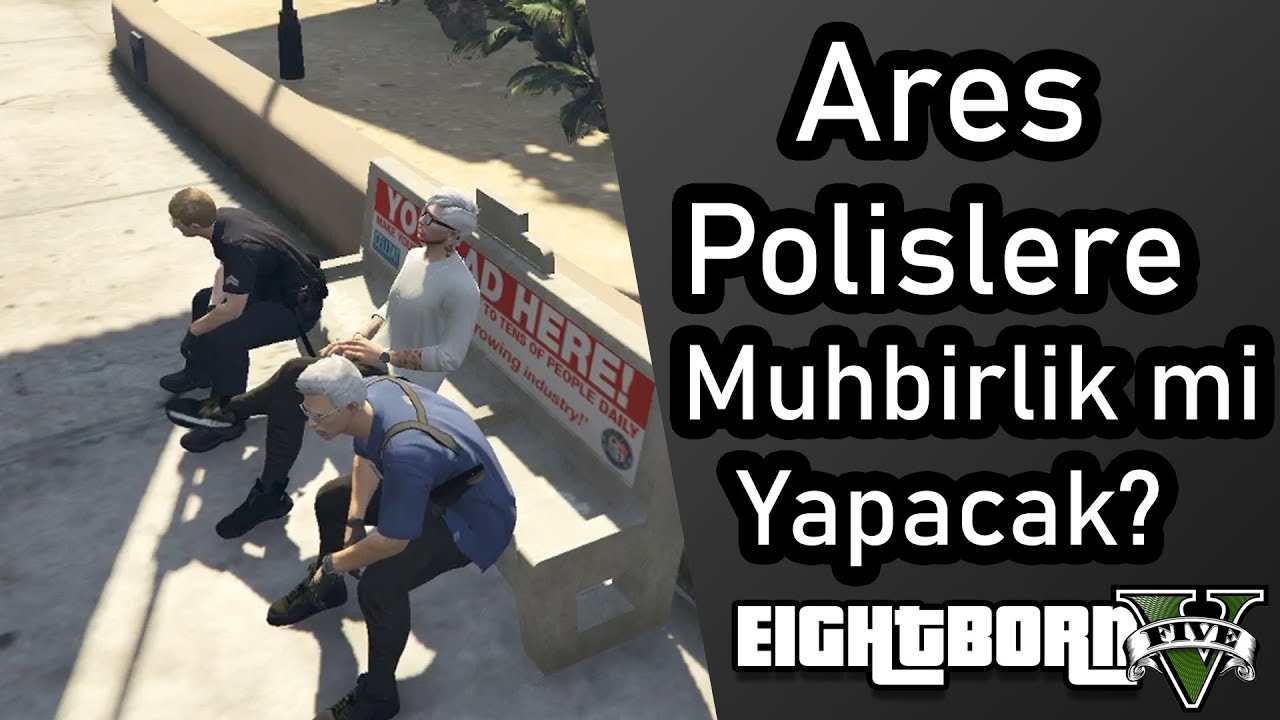 EightbornV Ares Polislere Muhbirlik mi Yapacak? - Poyraz, Ares, Selman Konuşuyor! EightbornV Kdrylnz