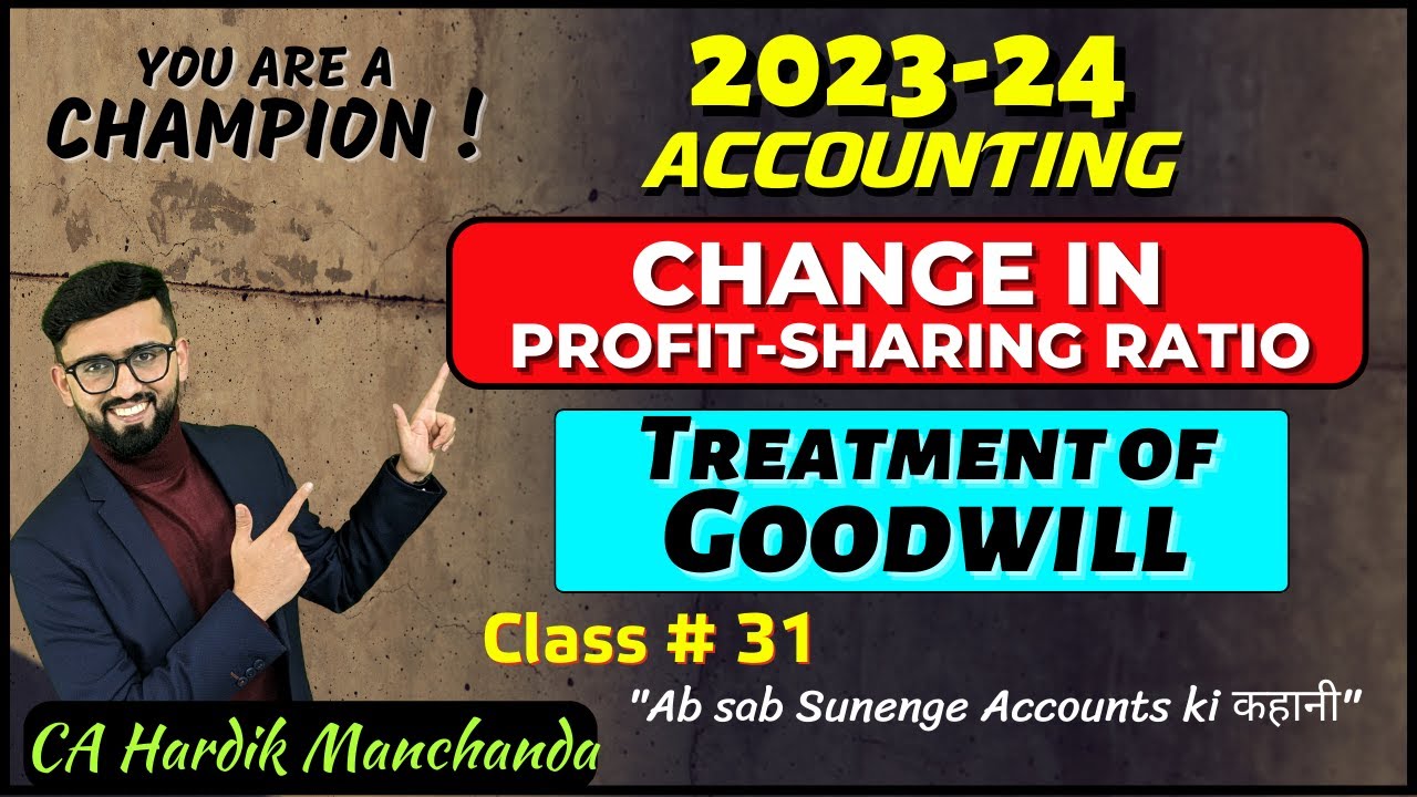 Treatment of Goodwill | New & Existing Goodwill | Class 12 Accounts | CA Hardik Manchanda
